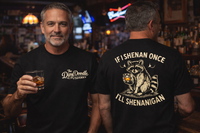 Load image into Gallery viewer, If I Shenan Once I’ll Shenanigan, Dipsy Doodle Tavern Edition Premium Unisex Crewneck Tee