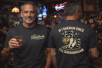 Load image into Gallery viewer, If I Shenan Once I’ll Shenanigan, Dipsy Doodle Tavern Edition Premium Unisex Crewneck Tee