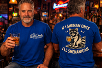 Load image into Gallery viewer, If I Shenan Once I’ll Shenanigan, Dipsy Doodle Tavern Edition Premium Unisex Crewneck Tee