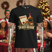 Load image into Gallery viewer, Dear Santa, Define “Too Much Bourbon” Christmas