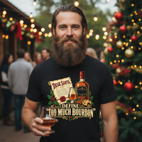 Load image into Gallery viewer, Dear Santa, Define “Too Much Bourbon” Christmas