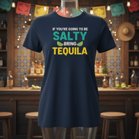 Load image into Gallery viewer, If You’re Going to Be Salty, Bring Tequila Premium Crewneck Tee