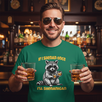 Load image into Gallery viewer, If I Shenan Once I’ll Shenanigan – V2 Edition Premium Unisex Crewneck Tee