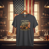 Load image into Gallery viewer, Less Hate. More BRBN. Patriotic Bourbon Premium Unisex Crewneck Tee